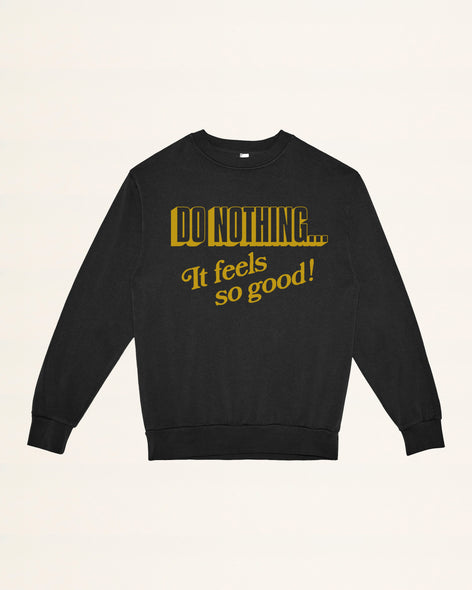 Do Nothing Sweatshirt - Ships Week of 11/3