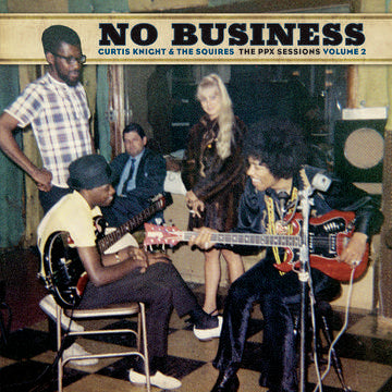 Curtis Knight & The Squires (Featuring Jimi Hendri No Business: The PPX Sessions Volume 2 (RSD Exclusive, Colored Vinyl, Brown, Gatefold LP Jacket) - (M) (ONLINE ONLY!!)