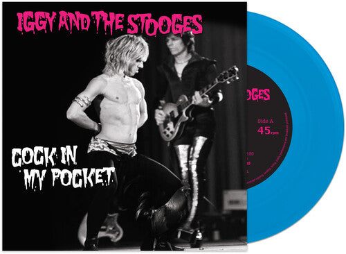 Iggy & Stooges Cock In My Pocket (Colored Vinyl, Blue) (7" Single) - (M) (ONLINE ONLY!!)