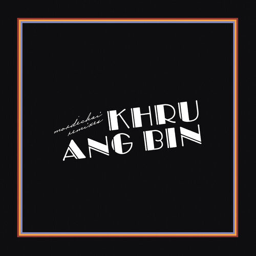 Khruangbin Mordechai Remixes - (M) (ONLINE ONLY!!)