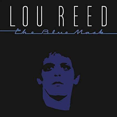 Lou Reed The Blue Mask (150 Gram Vinyl, Remastered) - (M) (ONLINE ONLY!!)