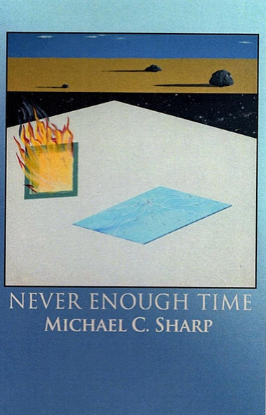 Michael C. Sharp* : Never Enough Time (Cass, Album, Ltd)