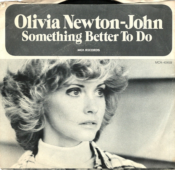 Olivia Newton-John : Something Better To Do / He's My Rock (7")