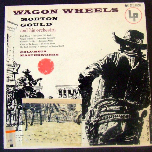 Morton Gould And His Orchestra : Wagon Wheels (LP, Album)