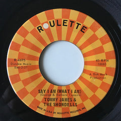Tommy James & The Shondells : Say I Am (What I Am) (7", Single)