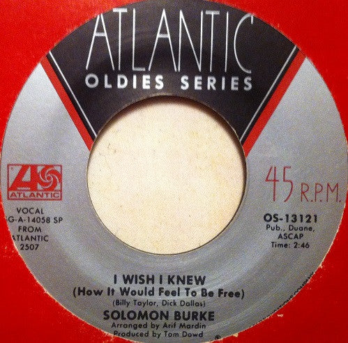 Solomon Burke : If You Need Me / I Wish I Knew (How It Would Feel To Be Free) (7", RE)