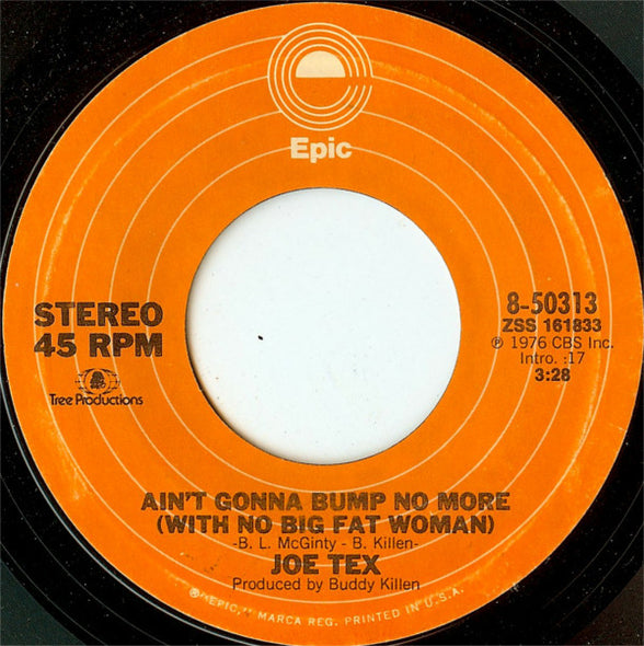 Joe Tex : Ain't Gonna Bump No More (With No Big Fat Woman) (7", Pit)
