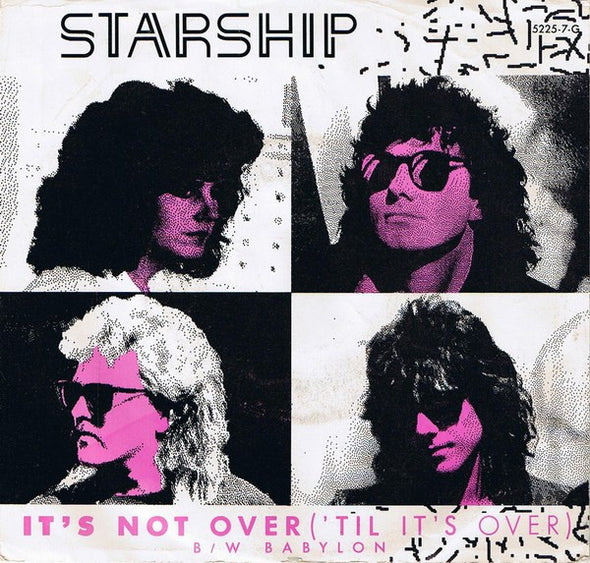 Starship (2) : It's Not Over ('Til It's Over) (7")