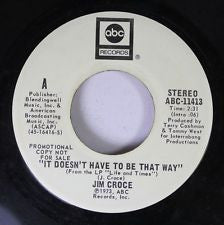 Jim Croce : It Doesn't Have To Be That Way (7", Promo)