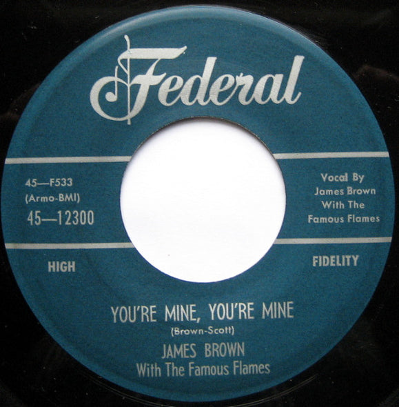 James Brown With The Famous Flames* : You're Mine, You're Mine / I Walked Alone (7", Single)
