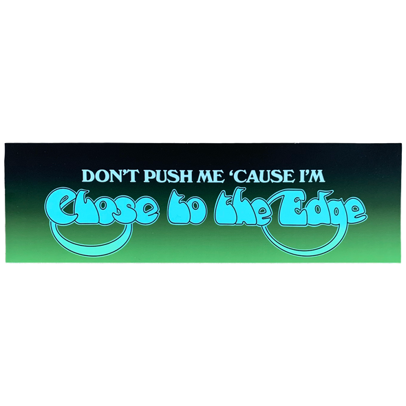 Close to the Edge Bumper Sticker