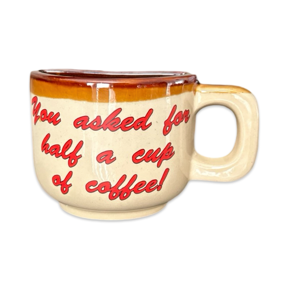 Vintage Half Cup of Coffee! Mug