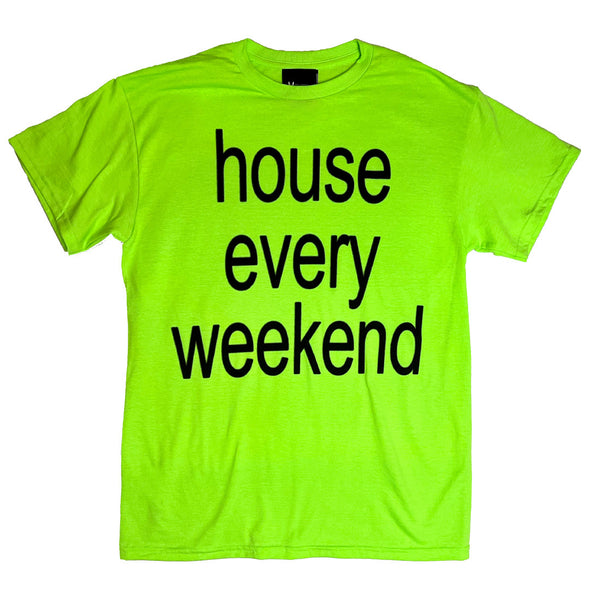 House Every Weekend - LAST CHANCE!