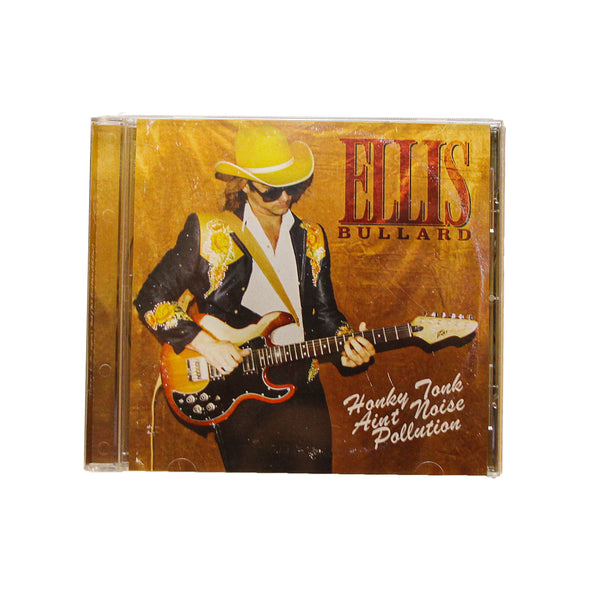 Ellis Bullard - Honky Tonk Ain't Noise Pollution - CD