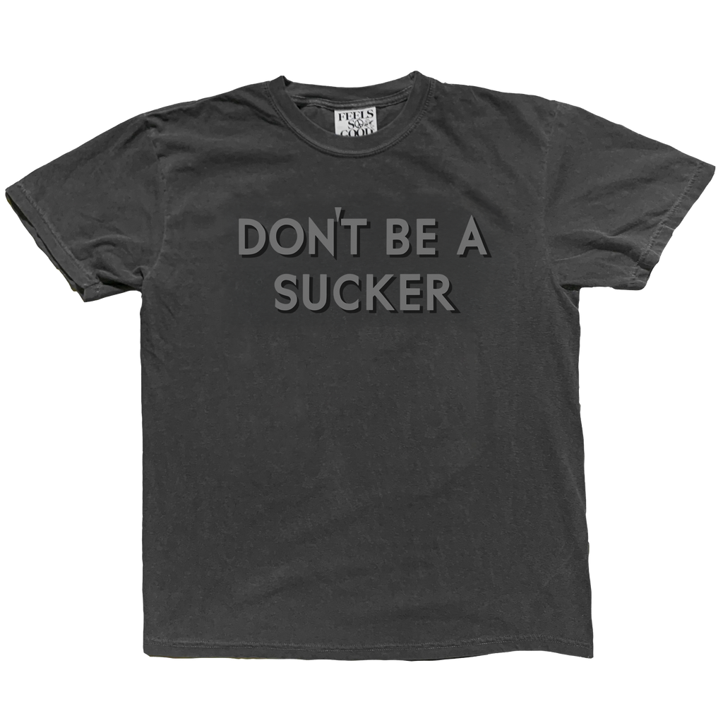 Don't Be A Sucker - Ships Week of 2/23