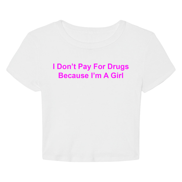 Don't Pay For Drugs Crop - Ships Week of 7/13