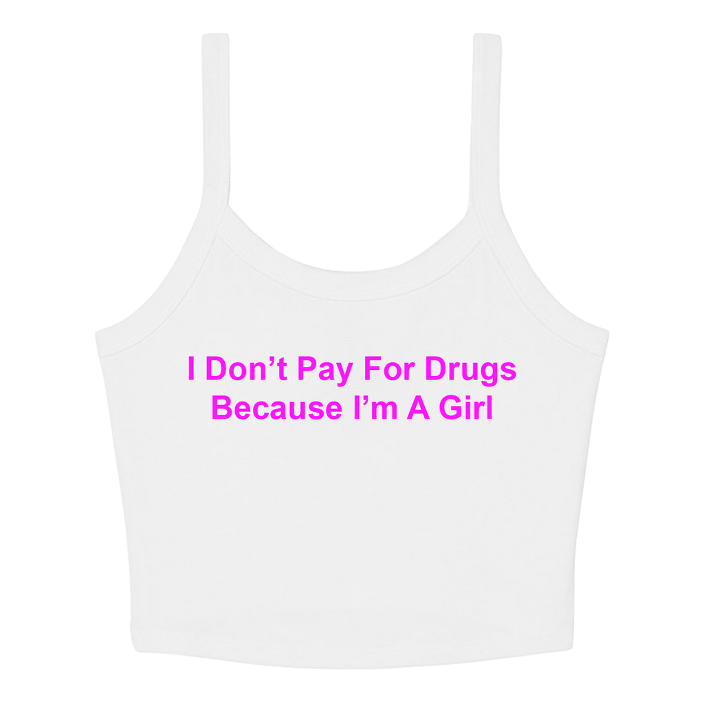 Don't Pay For Drugs Crop Tank - Ships Week of 7/13
