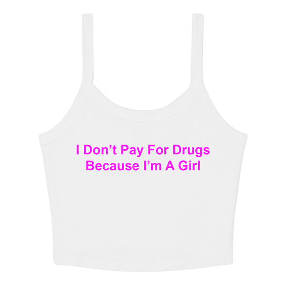 Don't Pay For Drugs Crop Tank - Ships Week of 7/13