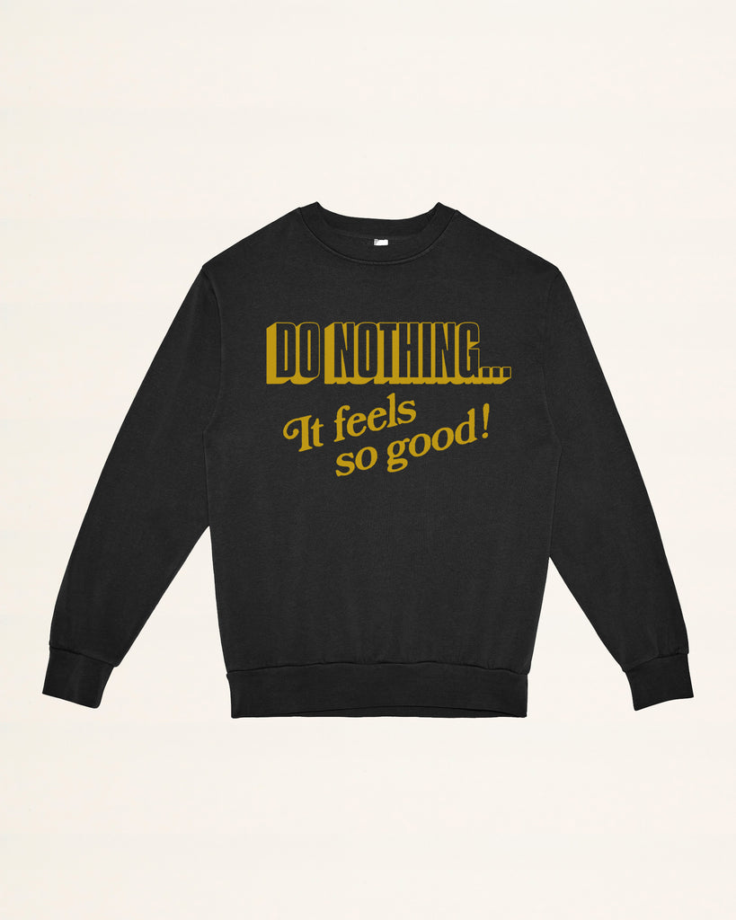 Do Nothing Sweatshirt - Ships Week of 11/3