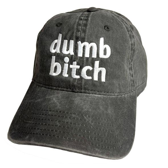 Dumb Bitch Hat