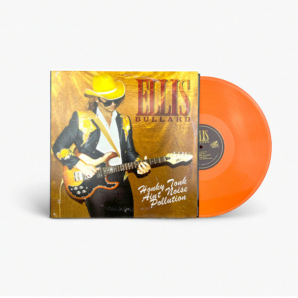 Ellis Bullard - Honky Tonk Ain't Noise Pollution - Orange Vinyl - LP