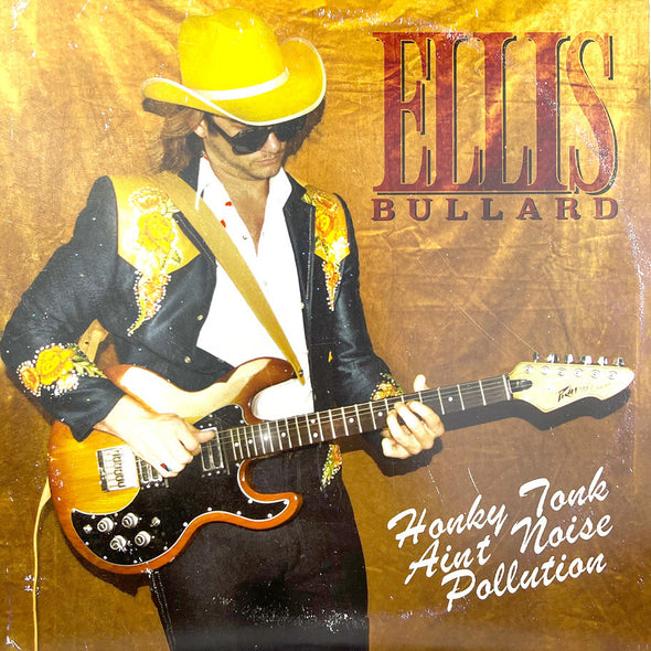 Ellis Bullard - Honky Tonk Ain't Noise Pollution - Orange Vinyl - LP