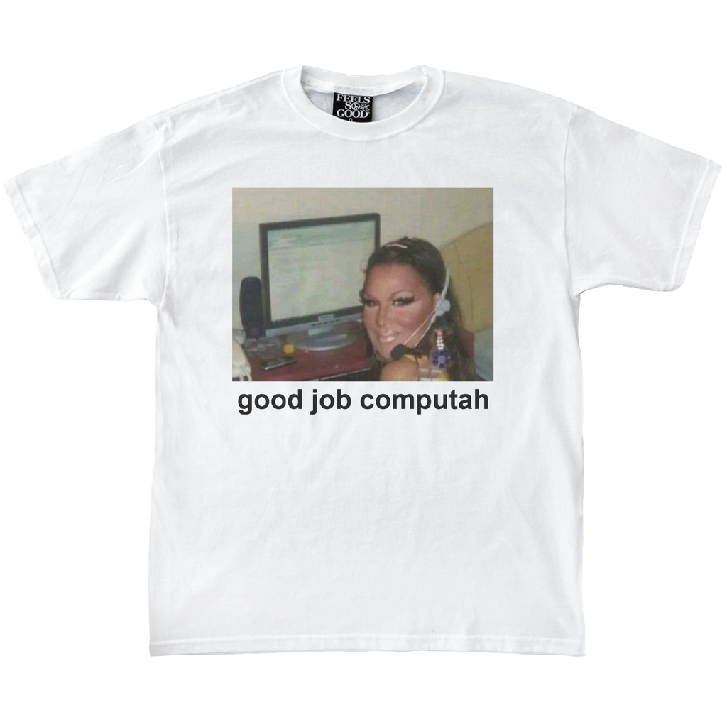Good Job Computah Tee - Ships Week of 7/13