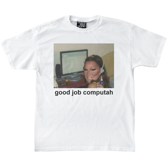 Good Job Computah Tee - Ships Week of 7/13