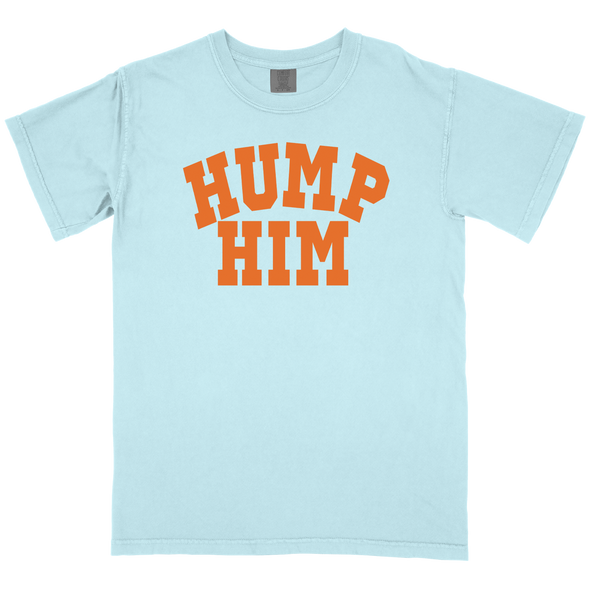 Hump Him Tee - Ships Week of 8/17