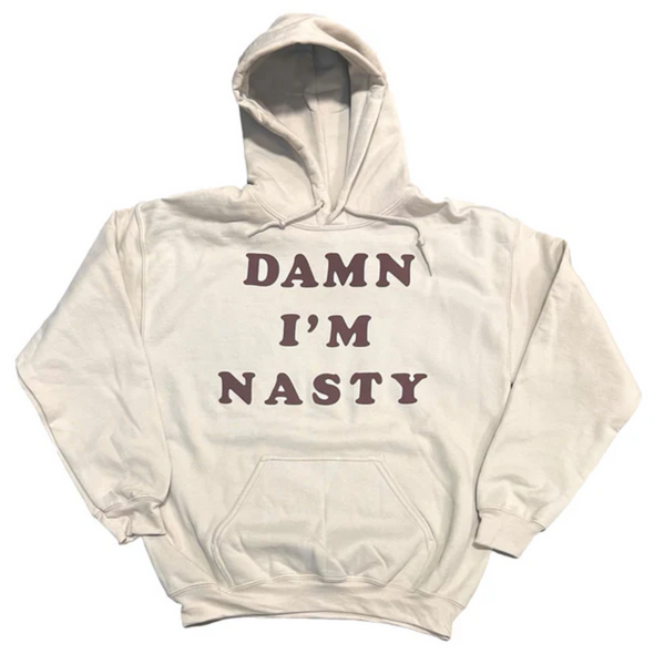 Brown Damn I'm Nasty Hoodie