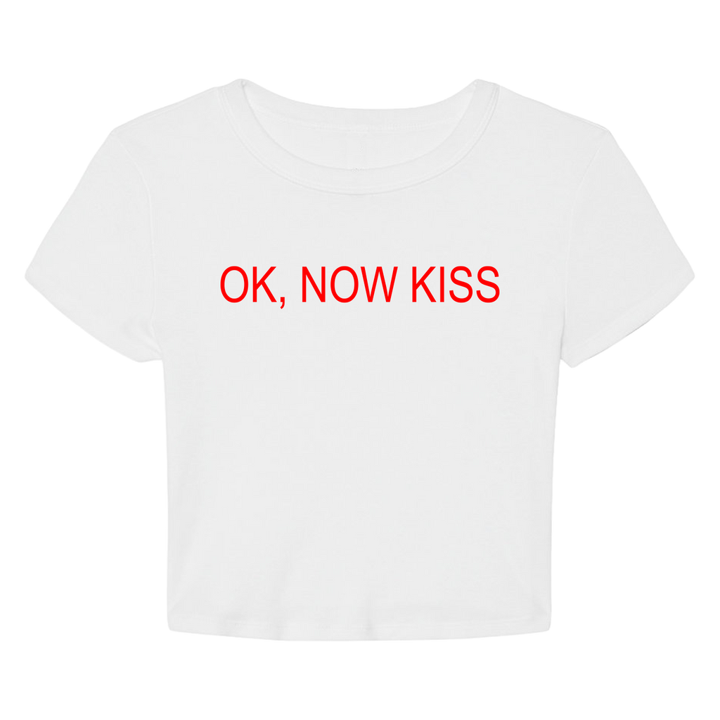 OK Now Kiss Crop - Ships Week of 7/13