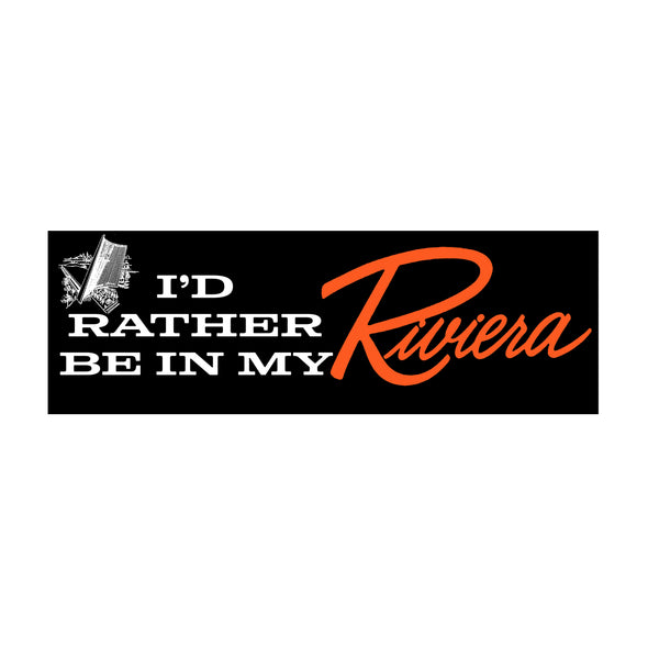 I'd Rather Be In My Riviera Bumper Sticker