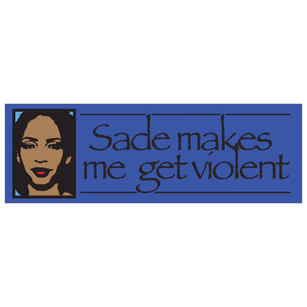 Sade Bumper Sticker - Ships Week of 10/26