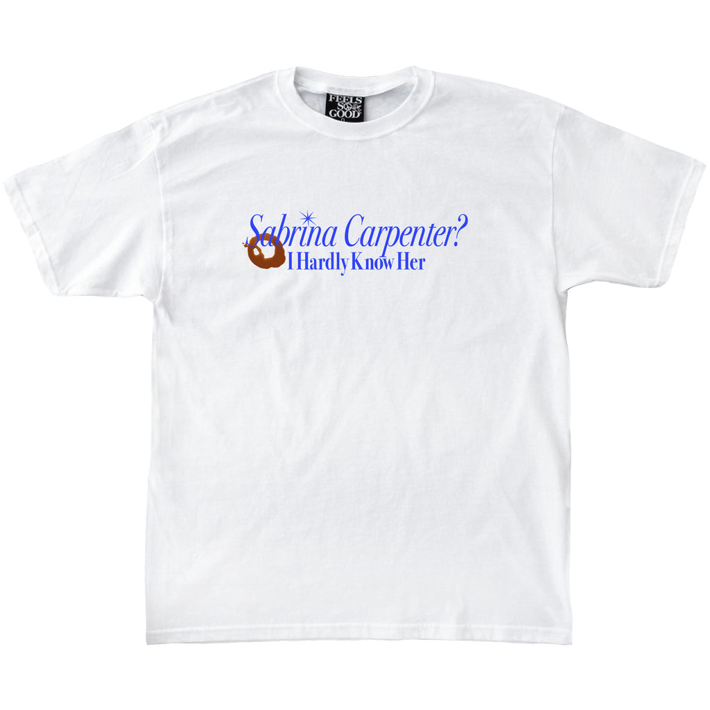 Hardly Know Her Tee - Ships Week of 5/26