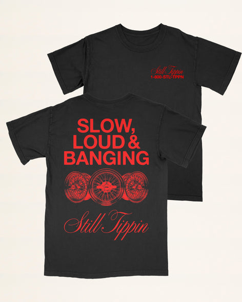 Still Tippin - Slow, Loud and Banging 2.0 - Ships Week of 9/22