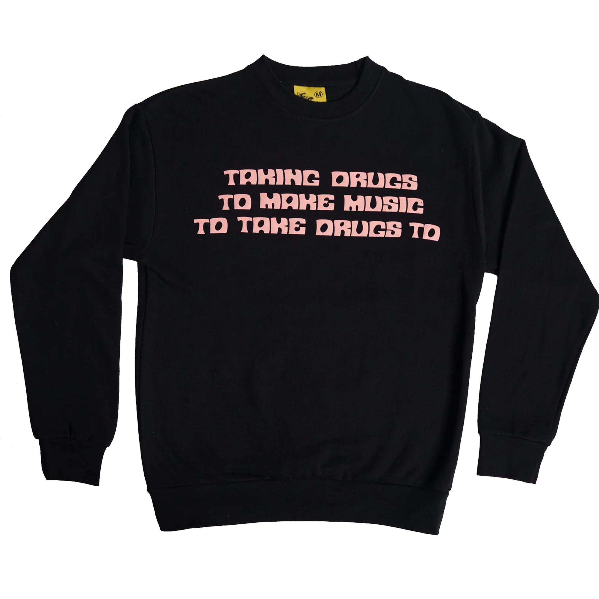 Taking Drugs Sweatshirt - LAST CHANCE! – Feels So Good