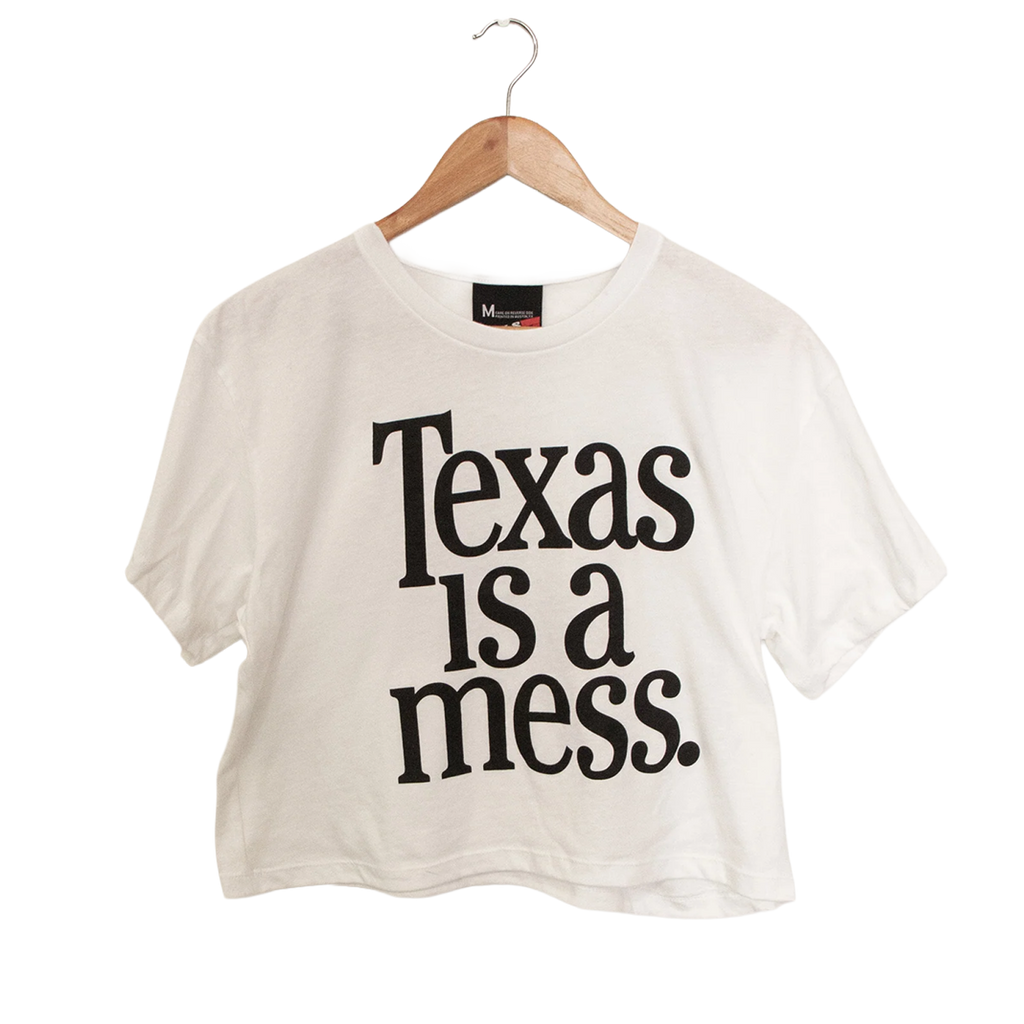 Texas Is A Mess Crop Top
