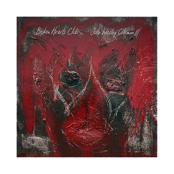 John Wesley Coleman - Broken Hearts Club