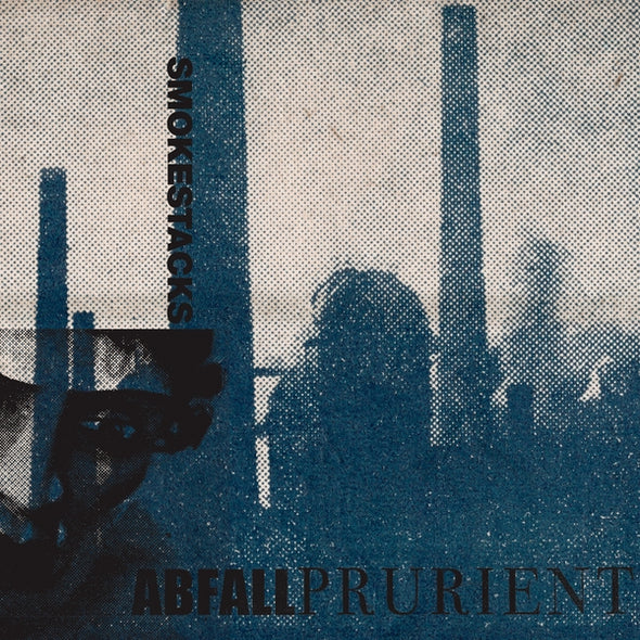 ABFALL/PRURIENT Smokestacks