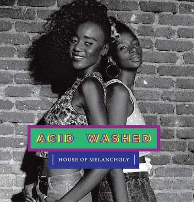 ACID WASHED House of Melancholy
