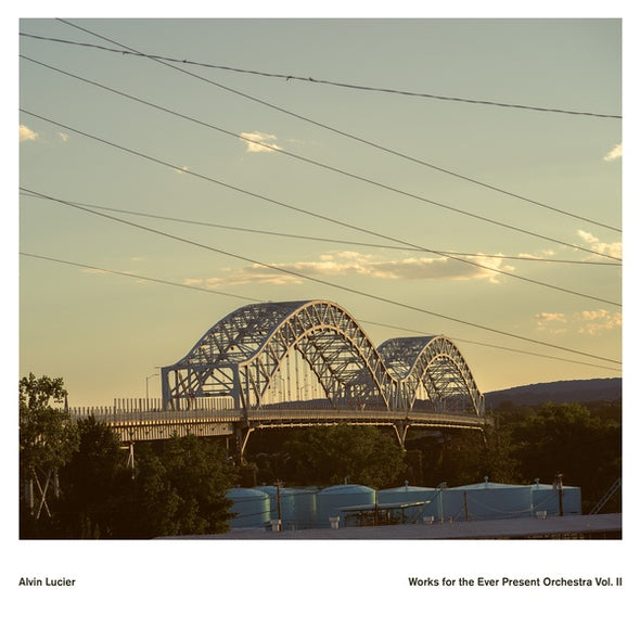 ALVIN LUCIER Works for the Ever Present Orchestra Vol. II