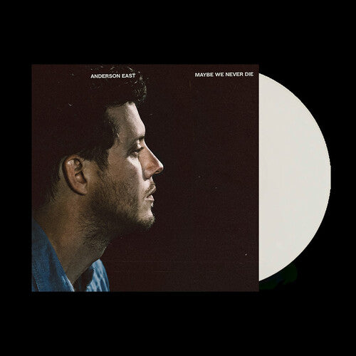 Anderson East Maybe We Never Die (Colored, White, Indie Exclusive) - (M) (ONLINE ONLY!!)