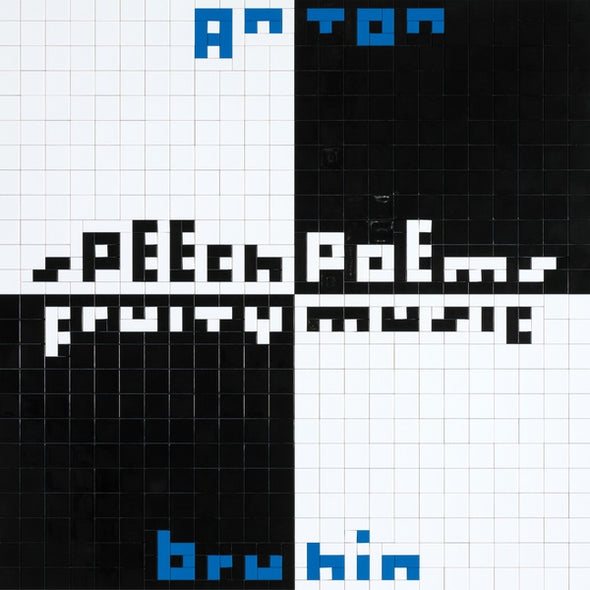 ANTON BRUHIN Speech Poems/Fruity Music