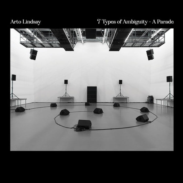 Arto Lindsay 7 Types of Ambiguity - A Parade