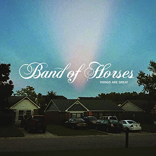 Band of Horses Things Are Great - (M) (ONLINE ONLY!!)