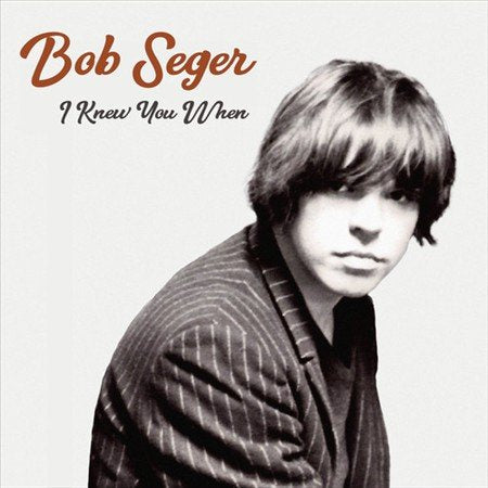 Bob Seger I Knew You When - (M) (ONLINE ONLY!!)