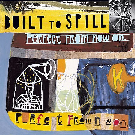 Built To Spill PERFECT FROM NOW ON - (M) (ONLINE ONLY!!)