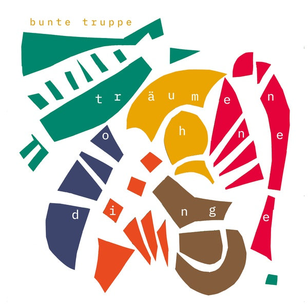 BUNTE TRUPPE (FEAT. LIMPE FUCHS) Traumen Ohne Dinge