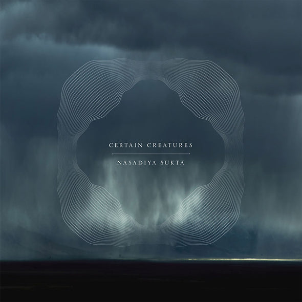 Certain Creatures Nasadiya Sukta