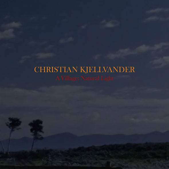 CHRISTIAN KJELLVANDER A Village: Natural Light